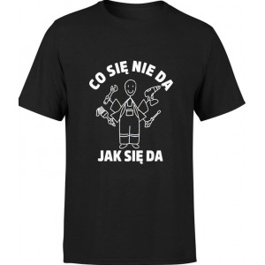 Koszulka męska Co się nie...