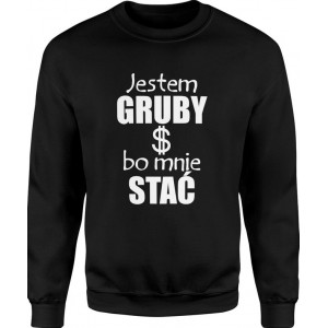 Bluza męska Jestem gruby bo...