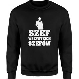 Bluza męska Szef wszystkich...
