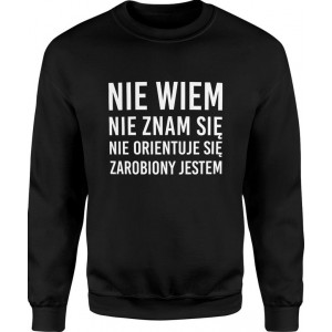 Bluza męska Nie wiem nie...